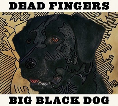 Dead Fingers - Big Black Dog [New Vinyl LP] Digital Download
