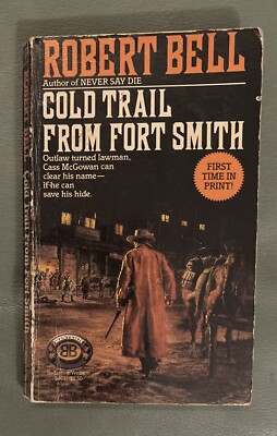 Cold Trail from Fort Smith by Robert Vaughn Bell (1986, Paperback)