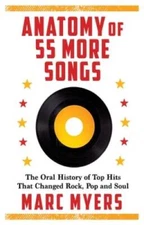 Anatomy of 55 More Songs: The Oral History of Top Hits That Changed Rock, - GOOD
