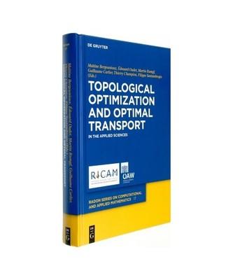Topological Optimization and Optimal Transport: In the Applied Sciences