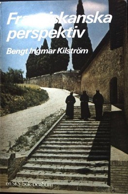 Franciskanska perspektiv; Kilström, Bengt Ingmar: