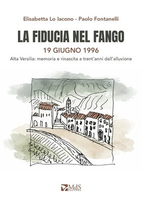 Paolo Fontanell La fiducia nel fango. 19 giugno 1996. Alta Versili (Taschenbuch)
