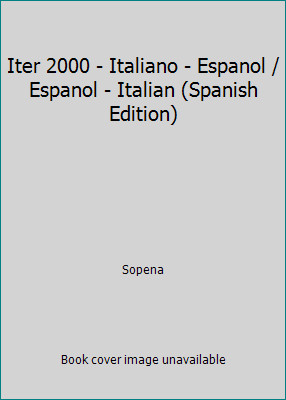 Iter 2000 - Italiano - Espanol / Espanol - Italian (Spanish Edition) by Sopena