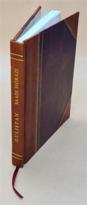 Gulistān.,گلستان. 1627 by Saʻdī., سعدى. [Leather Bound]