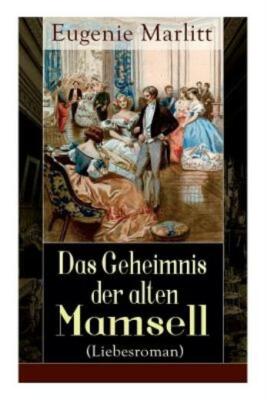 Das Geheimnis Der Alten Mamsell (Liebesroman)