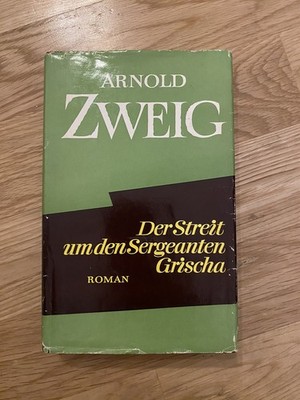 Arnold Zweig: Der Streit um den Sergeanten Grischa / Gebunden / Zustand gut
