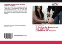 El Delito De Secuestro, Una Actividad Lucrativa En MéXico Antonio Morales Pineda