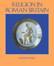 Religion in Roman Britain, Paperback by Henig, Martin, Brand New, Free shippi...