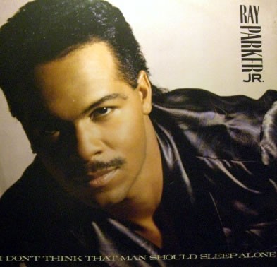 Ray Parker Jr. - I Don't Think That Man Should Sleep Alone (12'', Maxi)