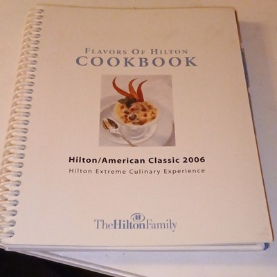 Flavors of Hilton Cookbook Hilton/American Classic The Hilton Family Spiral 2006