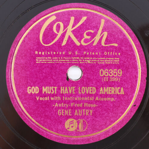 Gene Autry – God Must Have Loved America / Don't Bite - 10" 78 rpm Okeh – 06359