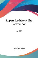 Winifred Taylor | Rupert Rochester, The Bankers Son | Taschenbuch | Englisch