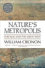 Nature's Metropolis: Chicago and the Great West by Cronon, William