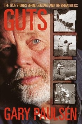 Guts : The True Stories Behind Hatchet and the Brian Books