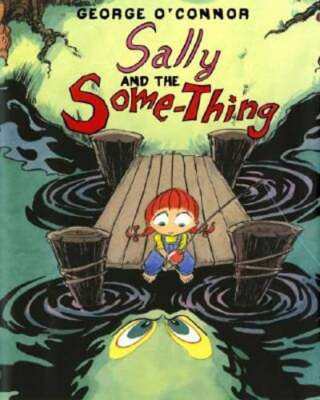 Sally and the Some-Thing by George O'Connor: Used