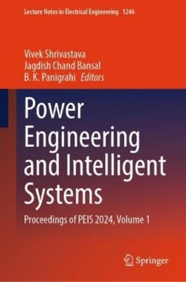 Vivek Shrivastava Power Engineering and Intelligent Systems (Hardback)
