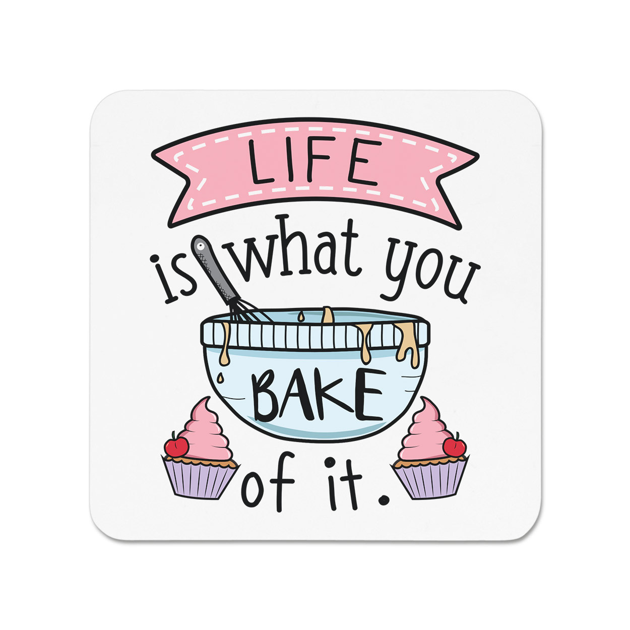 Life Is What You Bake Of It Fridge Magnet - Funny Joke Baking Cake