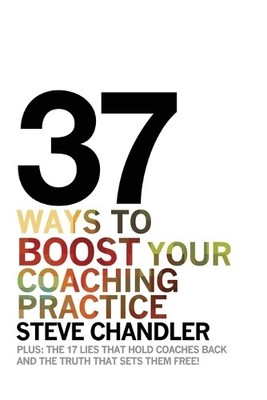 Steve Chandler 37 Ways to BOOST Your Coaching Practice (Taschenbuch)