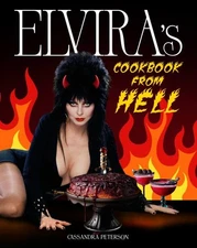 Elvira's Cookbook from Hell : Sexy, Spooky Soirées and Celebrations for Every...