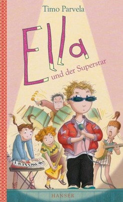 Ella und der Superstar. Bd. 04 Timo Parvela