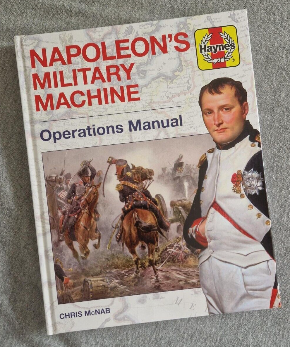 Napoleon's Military Machine (Haynes) M Chris McNab Hardcover New 9781785212215