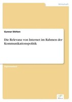Die Relevanz Von Internet Im Rahmen Der Kommunikationspolitik Gunnar DöRken