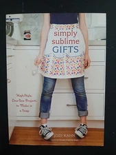 Simply Sublime Gifts: High-Style, Low-Sew Projects to Make in a Snap, Jodi Kahn