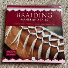 Braiding Manes and Tails: A Visual Guide to 30 Basic Braids - Very Good