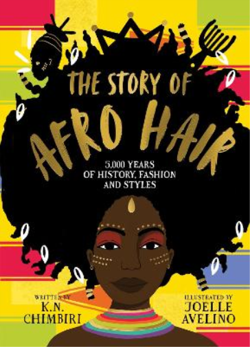 K. N. Chimbiri The Story of Afro Hair (Copertina rigida)