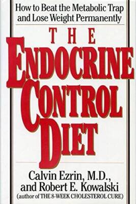 The Endocrine Control Diet: How to Beat the Metabolic Trap and Lose  - VERY GOOD