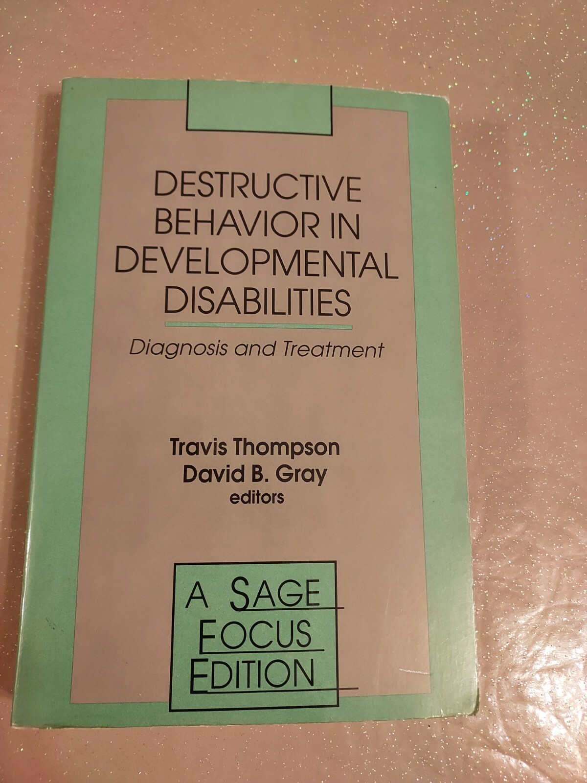 Destructive Behavior in Developmental Disabilities: Diagnosis and T... Paperback