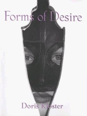 Form Of Desire By Doris Kloster 1998 St Martins Press HC/DJ 114pgs Photography