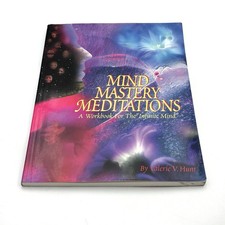 Mind Mastery Meditations: A Workbook for the Infinite Mind by