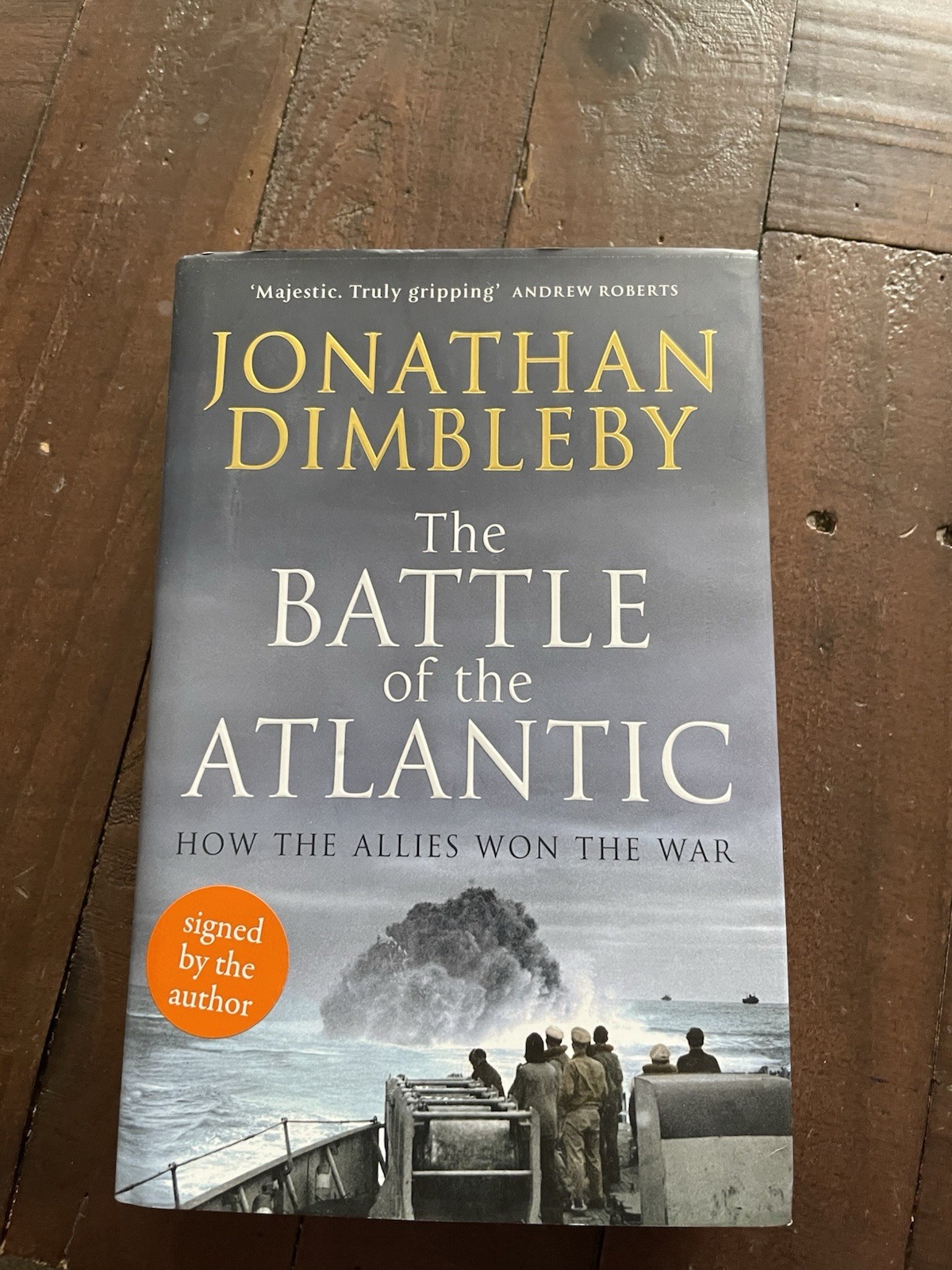 The Battle of the Atlantic: How the Allies Won the War HB Jonathan Dimbleby