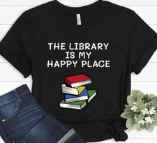 The Library Is My Happy Place Support Your Local Library Book Gift T-shirt