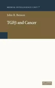 Tgf Beta and Cancer, John R. Benson