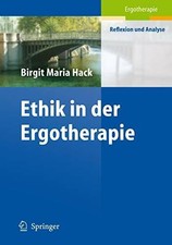 Ethik in der Ergotherapie (Ergotherapie - Reflexion und Analyse) Buch Springer