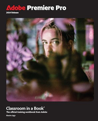 Adobe Premiere Pro Classroom in a Book 2024 Release - Taschenbuch NEU Jago, Maxi
