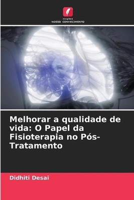 Melhorar a qualidade de vida: O Papel da Fisioterapia no P?s-Tratamento by Didhi