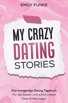 My crazy Dating Stories: Das einzigartige Dating Ta... | Buch | Zustand sehr gut