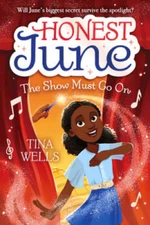 Honest June: The Show Must Go On - Hardcover By Wells, Tina - VERY GOOD