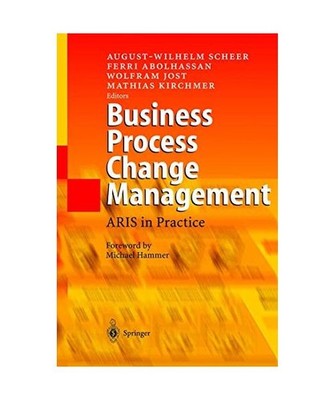 Business Process Change Management: ARIS in Practice