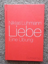 LIEBE - Eine Übung / NIKLAS LUHMANN / Suhrka...