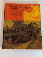 Train Wrecks by Robert C. Reed hc/dj railroad accidents Main Line