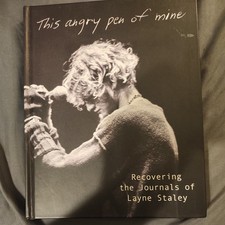 This Angry Pen of Mine : Recovering the Journals of Layne Staley NEW-RARE