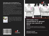 Chirurgia Onco-Ricostruttiva In Giovani Donne Con Cancro Al Seno Abraham Jurado