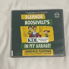 Eleanor Roosevelt's in My Garage! (2018 Audiobook on CD) by Candace Fleming