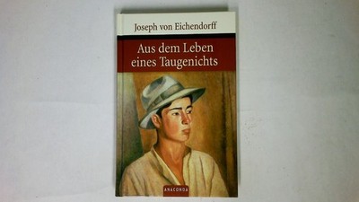 57672 Joseph von Eichendorff AUS DEM LEBEN EINES TAUGENICHTS Novelle HC