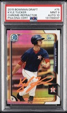 2015 BOWMAN DRAFT CHROME-REFRACTOR #75 KYLE TUCKER PSA 9 AUTO 10