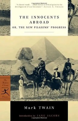 The Innocents Abroad: or, The New Pilgrims' Progress (Modern Library Classics) -